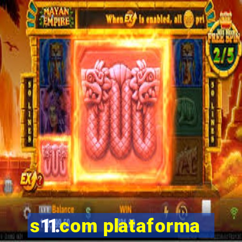 s11.com plataforma