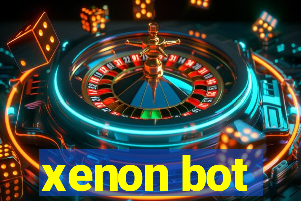 xenon bot
