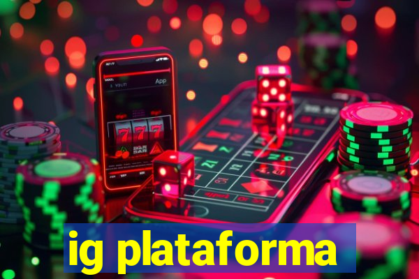 ig plataforma