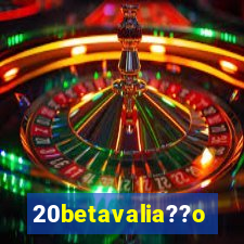 20betavalia??o