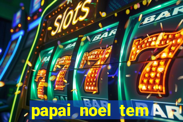 papai noel tem quantos anos