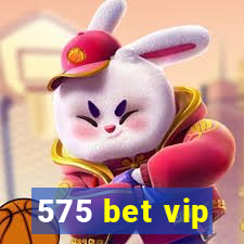 575 bet vip
