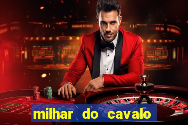 milhar do cavalo que mais sai