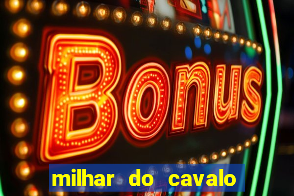 milhar do cavalo que mais sai