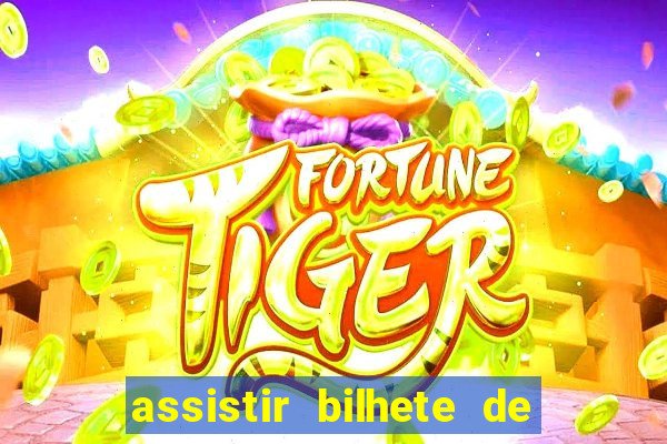 assistir bilhete de loteria filme completo dublado