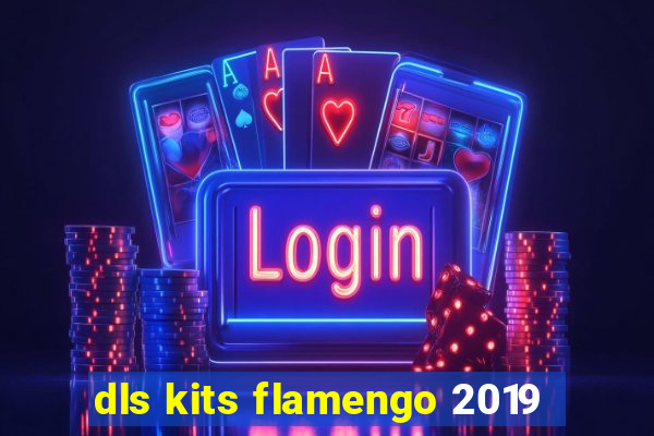 dls kits flamengo 2019