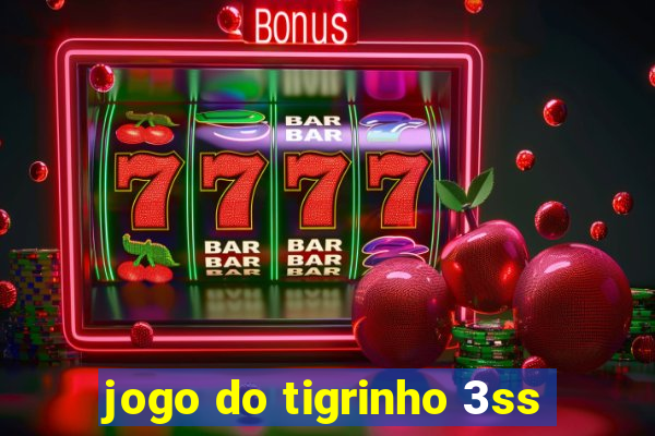jogo do tigrinho 3ss