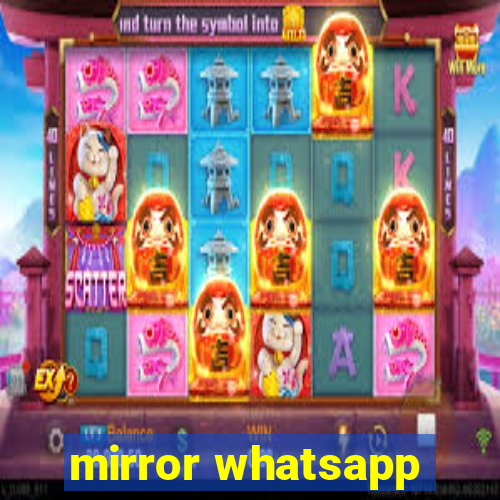 mirror whatsapp