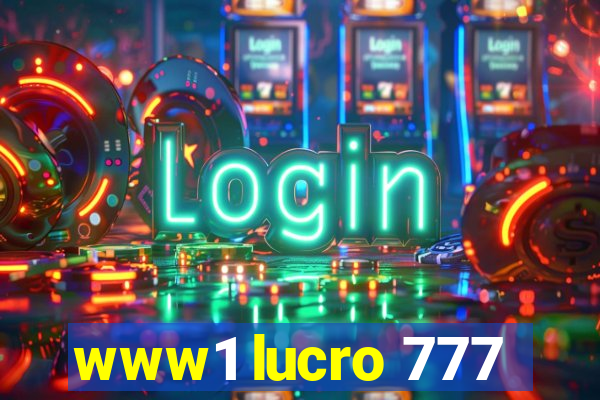www1 lucro 777