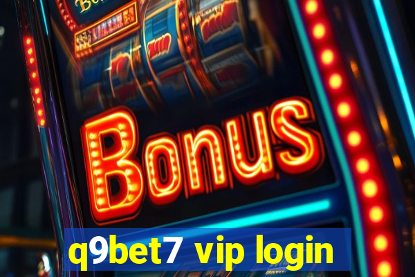 q9bet7 vip login