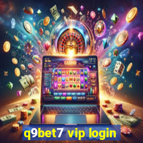 q9bet7 vip login