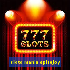 slots mania spirejoy