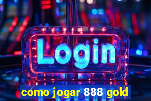 como jogar 888 gold