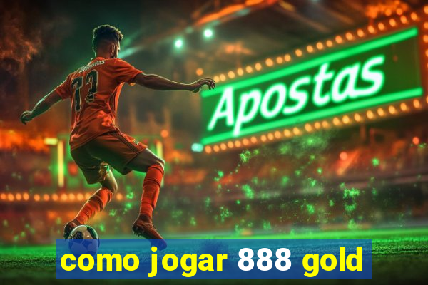 como jogar 888 gold