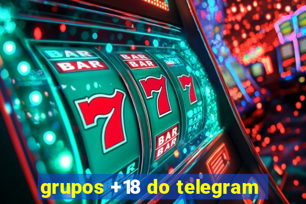 grupos +18 do telegram