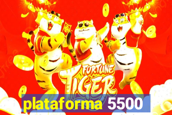 plataforma 5500
