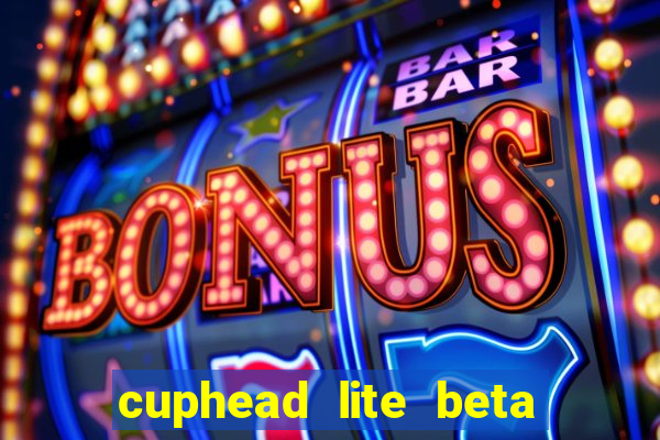 cuphead lite beta 9.1 download