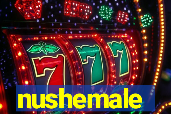 nushemale