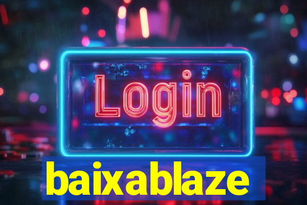 baixablaze