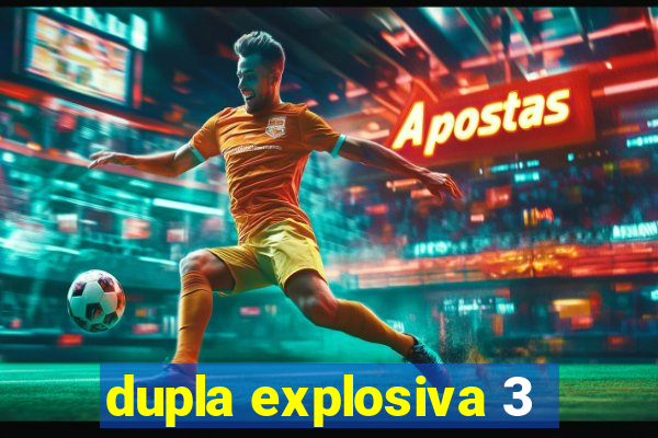 dupla explosiva 3