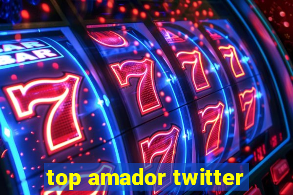 top amador twitter