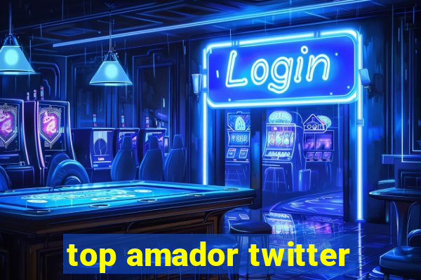 top amador twitter