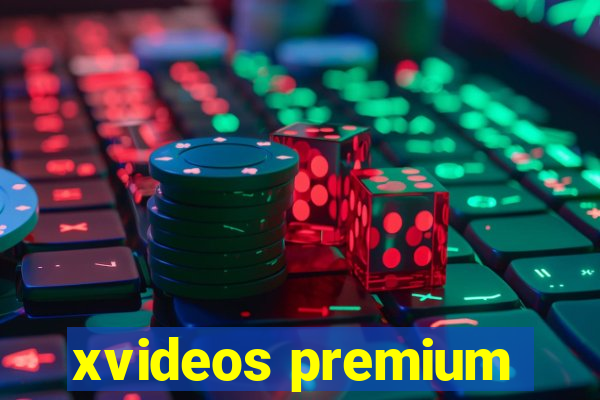 xvideos premium