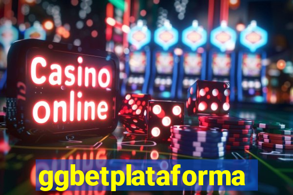 ggbetplataforma