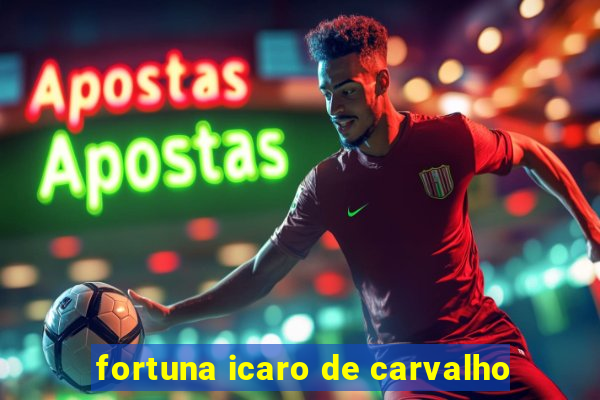 fortuna icaro de carvalho