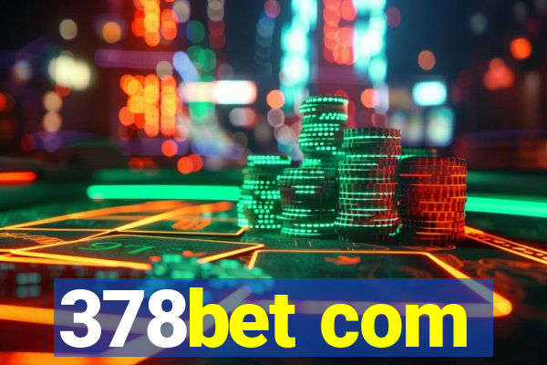 378bet com