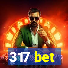 317 bet