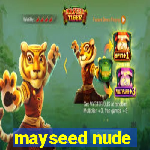 mayseed nude