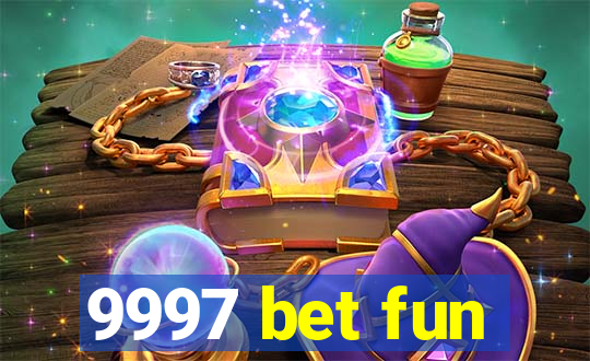 9997 bet fun