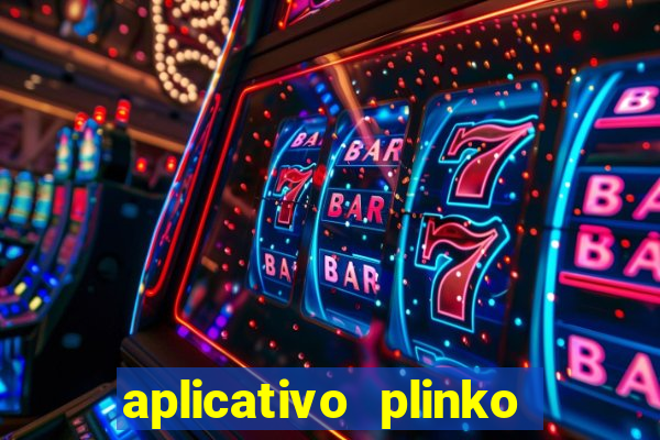 aplicativo plinko paga mesmo