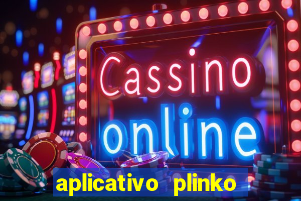 aplicativo plinko paga mesmo