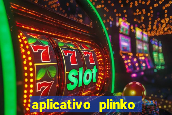 aplicativo plinko paga mesmo