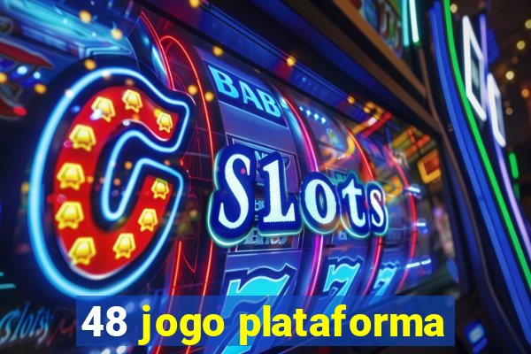 48 jogo plataforma