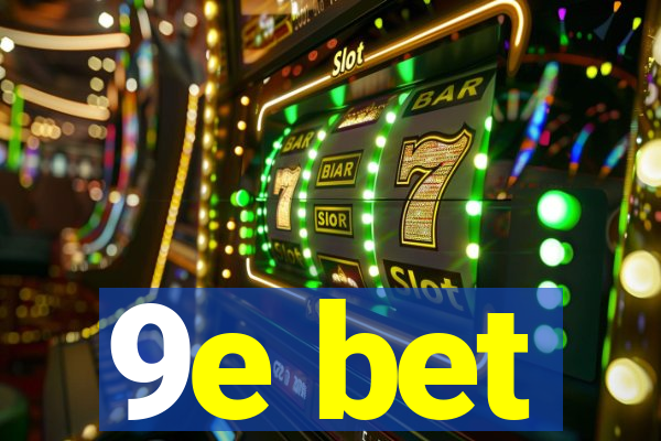 9e bet
