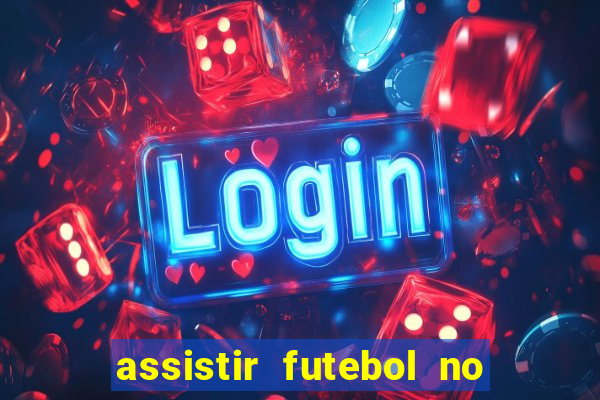 assistir futebol no premiere gratis