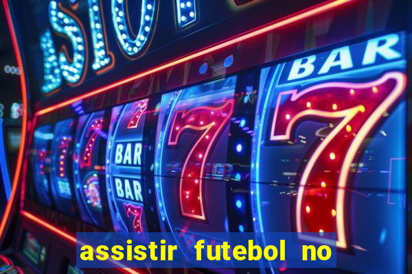 assistir futebol no premiere gratis