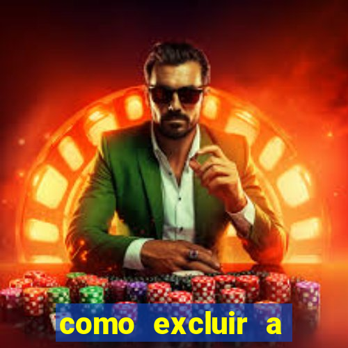 como excluir a conta do fortune tiger