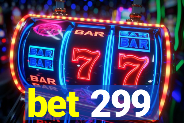 bet 299