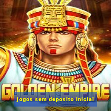 jogos sem deposito inicial