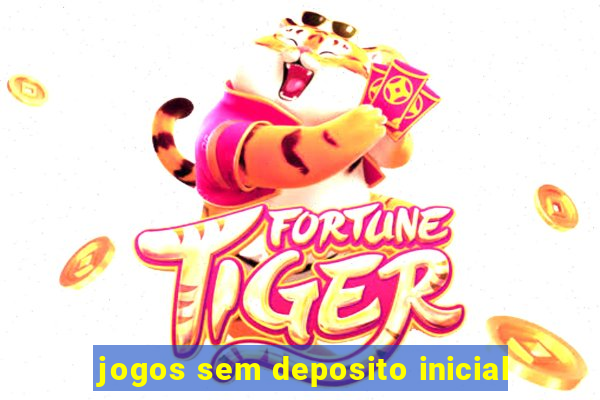 jogos sem deposito inicial
