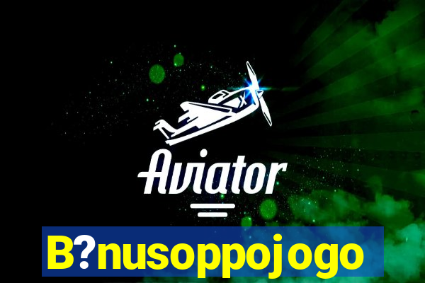 B?nusoppojogo