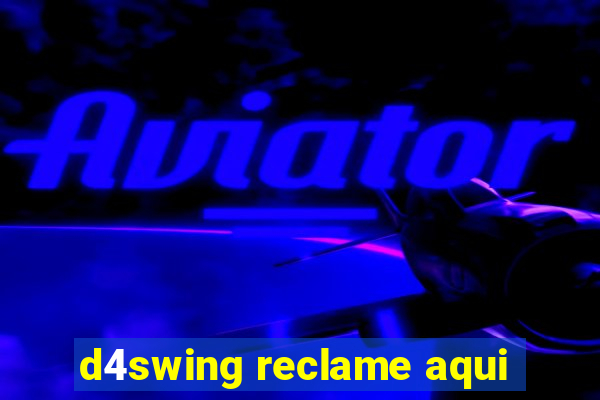 d4swing reclame aqui
