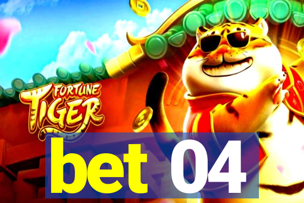 bet 04