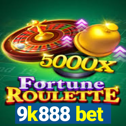 9k888 bet