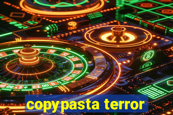 copypasta terror
