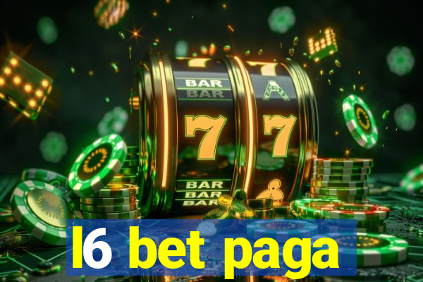 l6 bet paga